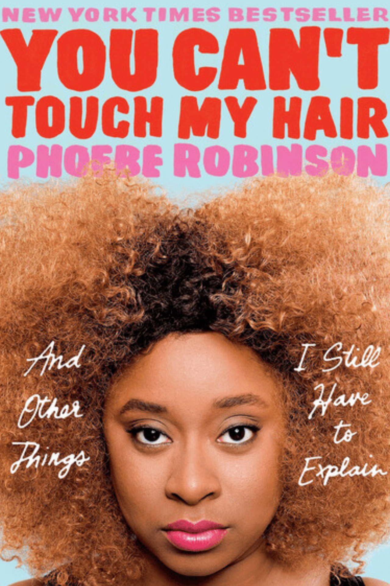 Phoebe Robinson "You Can't Touch My Hair" Book Cover Phoebe Robinson "You Can't Touch My Hair" Book Cover